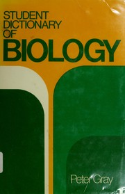 Front cover of Student dictionary of biology by Gray, Peter