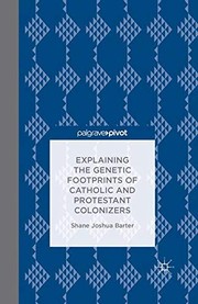 Front cover of Explaining the Genetic Footprints of Catholic and Protestant Colonizers by S. Barter