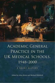 Front cover of Academic general practice in the UK medical schools, 1948--2000 by J. G. R. Howie