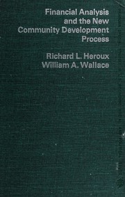 Front cover of Financial analysis and the new community development process by Richard L. Heroux