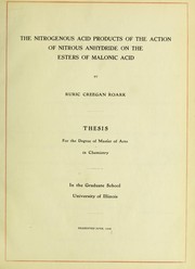 Front cover of The nitrogenous acid products of the action of nitrous anhydride on the esters of malonic acid by Ruric Creegan Roark