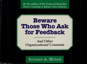 Front cover of Beware those who ask for feedback by Richard A. Moran