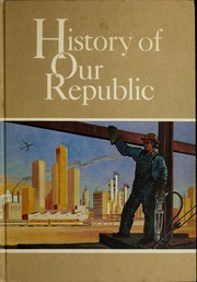 Front cover of History of our Republic by Leland Dewitt Baldwin