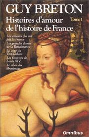 Front cover of Histoires d'amour de l'Histoire de France by Guy Breton