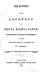 Front cover of The history of the Loco-foco or Equal Rights Party by Fitzwilliam Byrdsall
