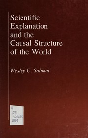 Front cover of Scientific explanation and the causal structure of the world by Wesley C. Salmon