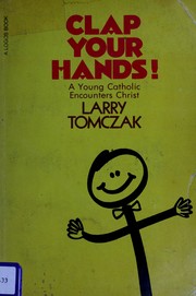 Cover of Clap your hands! by Larry Tomczak