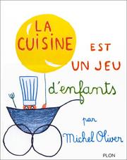 Front cover of La cuisine est un jeu d'enfants by Michel Oliver