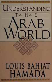 Front cover of Understanding the Arab world by Louis Bahjat Hamada