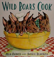 Cover of Wild boars cook by Meg Rosoff