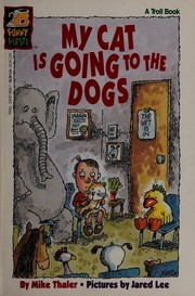 Front cover of My cat is going to the dogs by Mike Thaler
