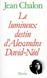 Front cover of Le lumineux destin d'Alexandra David-Néel by Jean Chalon
