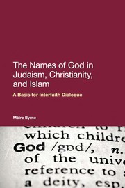 Front cover of The names of God in Judaism, Christianity and Islam by Máire Byrne