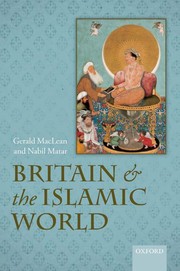Front cover of Britain and the Islamic world, 1558-1713 by Gerald M. MacLean