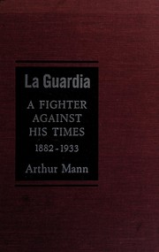 Cover of La Guardia, a fighter against his times by Arthur Mann