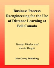Front cover of Business process reengineering for the use of distance learning at Bell Canada by Tammy Whalen