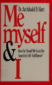 Front cover of Me, myself, & I by Archibald D. Hart