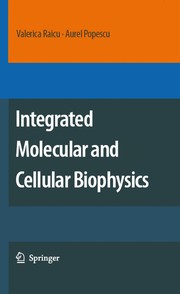 Front cover of Integrated molecular and cellular biophysics by Valerica Raicu