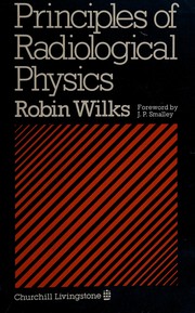 Front cover of Principles of radiological physics by Robin J. Wilks