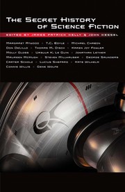 Front cover of The Secret History of Science fictiom by James Patrick Kelly