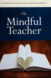 Cover of The mindful teacher by Elizabeth MacDonald