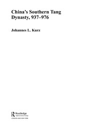 Front cover of China's Southern Tang dynasty, 937-976 by Johannes L. Kurz