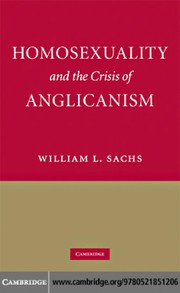 Cover of Homosexuality and the crisis of Anglicanism by William L. Sachs