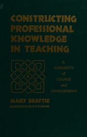 Cover of Constructing Professional Knowledge in Teaching by Mary Beattie