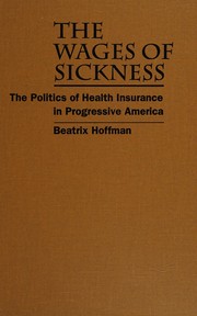 Front cover of The wages of sickness by Beatrix Rebecca Hoffman