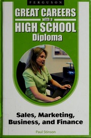 Front cover of Sales, Marketing, Business and Finance (Great Careers With a High School Diploma) by Paul Stinson