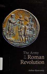 Front cover of The army in the Roman revolution by Arthur Keaveney