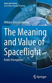 Front cover of The Meaning and Value of Spaceflight by William Sims Bainbridge
