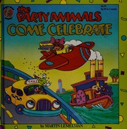 Front cover of The party animals come celebrate by Martin Lemelman