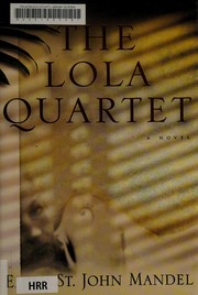 Cover of The Lola quartet by Emily St. John Mandel