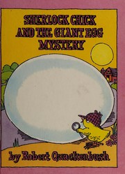 Front cover of Sherlock Chick and the giant egg mystery by Robert M. Quackenbush