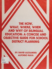 Front cover of The how, what, where, when and why of bilingual education by David Alexander