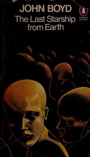 Front cover of The last starship from Earth by Boyd, John