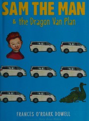 Front cover of Sam the Man & the dragon van plan by Frances O'Roark Dowell