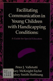 Front cover of Facilitating communication in young children with handicapping conditions by Peter J. Valletutti