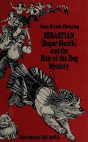 Cover of Sebastian (super sleuth) and the hair of the dog mystery by Mary Blount Christian