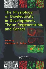 Front cover of The physiology of bioelectricity in development, tissue regeneration, and cancer by Christine E. Pullar