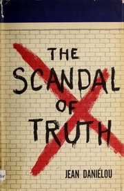 Front cover of The Scandal of Truth by Jean Daniélou
