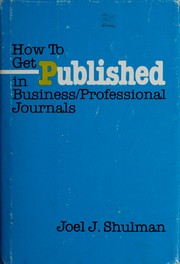 Front cover of How to get published in business/professional journals by Joel J. Shulman