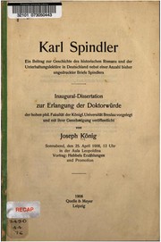 Front cover of Karl Spindler, ein Beitrag zur Geschichte des historischen romans und der Unterhaltungslektüre in Deutschland by König, Joseph