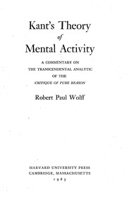 Front cover of Kant's Theory of Mental Activity, A Commentary on the Transcendental Analytic of the Critique of Pure Reason by Robert Paul Wolff