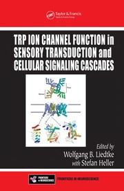 Front cover of TRP ion channel function in sensory transduction and cellular signaling cascades by Wolfgang B. Liedtke
