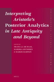 Front cover of Interpreting Aristotle's Posterior analytics in late antiquity and beyond by Frans A. J. de Haas