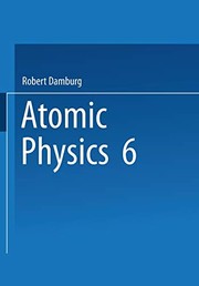 Front cover of 6th International Conference on Atomic Physics Proceedings by Robert Damburg