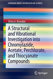 Front cover of A Structural and Vibrational Investigation into Chromylazide, Acetate, Perchlorate, and Thiocyanate Compounds by Silvia A. A. Brandán