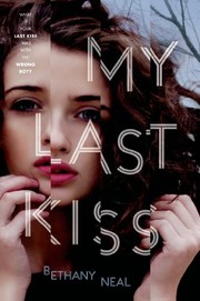 Front cover of My Last Kiss by Bethany Neal